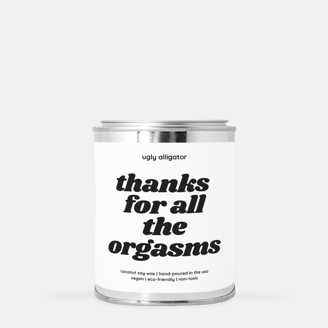 Thanks for all the orgasms Candle Paint Can (Hand Poured 16 oz.)